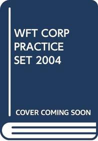 WFT CORP PRACTICE SET 2004