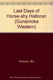 Last Days of Horse-shy Halloran (Gunsmoke Western)