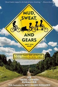 Mud, Sweat, and Gears: A Rowdy Family Bike Adventure Across Canada on Seven Wheels