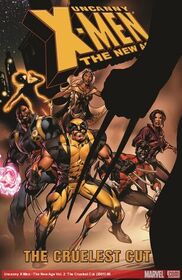 Uncanny X-Men -- The New Age, Vol 2: The Cruelest Cut