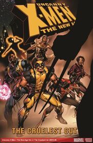 Uncanny X-Men -- The New Age, Vol 2: The Cruelest Cut