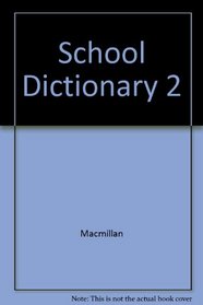 MacMillan School Dictionary 2