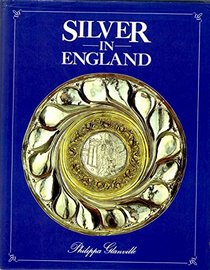 Silver in England (English Decorative Arts)