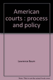American courts: Process and policy
