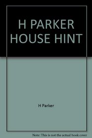 H Parker House Hint