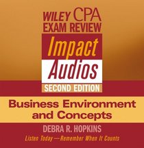 Wiley CPA Examination Review Impact Audios, 2nd Edition Business Environment and Concepts Set (CPA Examination Review Impact Audios)