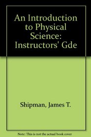 An Introduction to Physical Science: Instructors' Gde