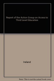 Report of the Action Group on Access to Third Level Education