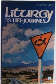 Liturgy as life-journey (A Quorum book)