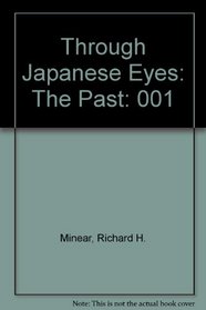 Through Japanese Eyes: The Past