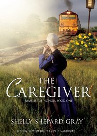 The Caregiver (Families of Honor, Bk 1) (Audio CD) (Unabridged)