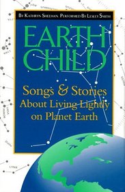 Earth Child: Songs and Stories about Living Lightly on Planet Earth