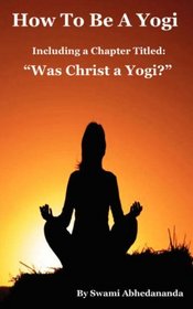 How To Be A Yogi, Including a Chapter Titled: 