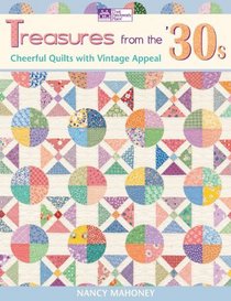Treasures from the '30s: Cheerful Quilts With Vintage Appeal