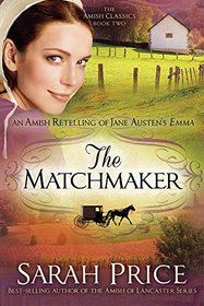 The Matchmaker (The Amish Classics)