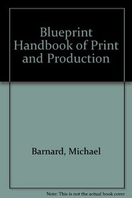 The Blueprint Handbook of Print & Production