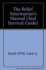The Relief Veterinarian's Manual (And Survival Guide)