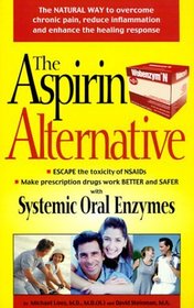 The Aspirin Alternative:  The Natural Way to Overcome Chronic Pain