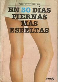 En 30 Dias Piernas Mas Esbeltas/Thin Thighs in 30 Days (Spanish Edition)