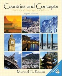 Countries and Concepts: Politics, Geography, and Culture, Eighth Edition