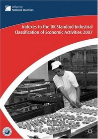 Index to the UK Standard Industrial Classification of Economic Activities 2007 (Office for National Statistics)