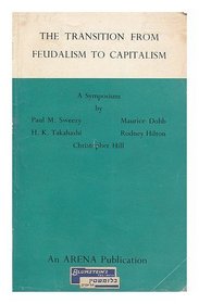 The Transition from Feudalism to Capitalism (New studies in sociology)