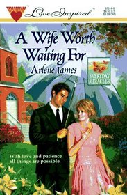 Wife Worth Waiting For  (Everyday Miracles) (Love Inspired)
