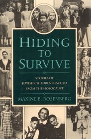 Hiding to Survive: Stories of Jewish Children Rescued from the Holocaust
