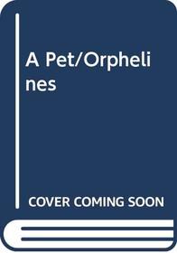A Pet for the Orphelines (Orphelines, No 3)