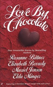 Love By Chocolate: Miss Chocolate and the Law / Just Desserts / Sweet Nothings / The Kitchen Casanova