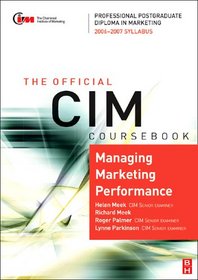 CIM Coursebook 06/07 Managing Marketing Performance (CIM Coursebook) (CIM Coursebook)