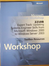 2210B Expert Track: Updating Systems Engineer Skills from Microsoft Windows 2000 to Windows Server 2003; Toolbox Resources (Microsoft Official Workshop)