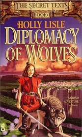 Diplomacy of Wolves Book 1 of the Secret Texts (Oeb)