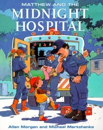 Matthew and the Midnight Hospital (Matthew's Midnight Adventure)