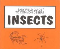 Easy Field Guide to Common Desert Insects of Arizona (Easy Field Guides)