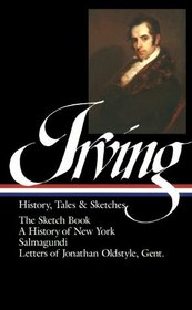 Washington Irving : History, Tales, and Sketches (Library of America)
