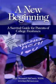 A New Beginning: A Survival Guide for Parents of College Freshmen