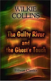 The Guilty River and the Ghost's Touch