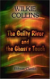 The Guilty River and the Ghost's Touch