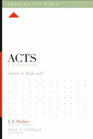 Acts: A 12-Week Study (Knowing the Bible)