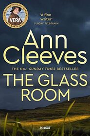 The Glass Room (Vera Stanhope, Bk 5)