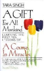 A Course in miracles-- a gift for all mankind