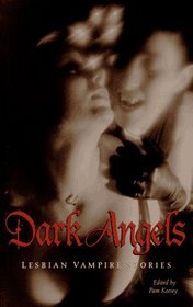 Dark Angels: Lesbian Vampire Stories
