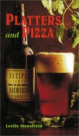 Recipes from the Microbreweries of America: Platters & Pizza