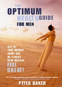 Real Health for Men: Get Fit, Lose Weight, Enjoy Sex, De-Stress, Beat Disease, Feel Great!