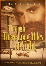 Through Three Long Miles of Night: More Songs from the Birch Lake Road