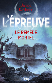 Le Remede Mortel (The Death Cure) (Maze Runner, Bk 3) (French Edition)