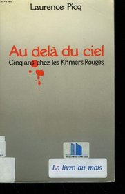 Au-dela du ciel: Cinq ans chez les Khmers rouges (French Edition)