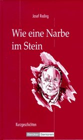 Wie eine Narbe im Stein: Kurzgeschichten (Bercker Senioren) (German Edition)