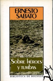 Sobre Heroes Y Tumbas/About Heroes and Tombs